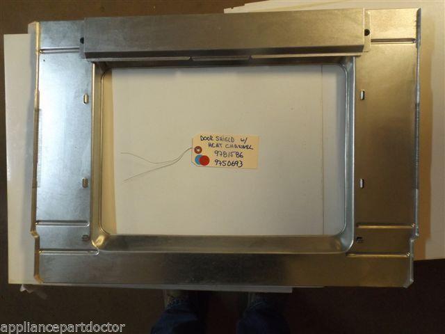 KITCHENAID STOVE 9781586 9750693 Shield, Door & Channel, Heat used part KITCHENAID STOVE 9781586 9750693 Shield, Door & Channel, Heat used part